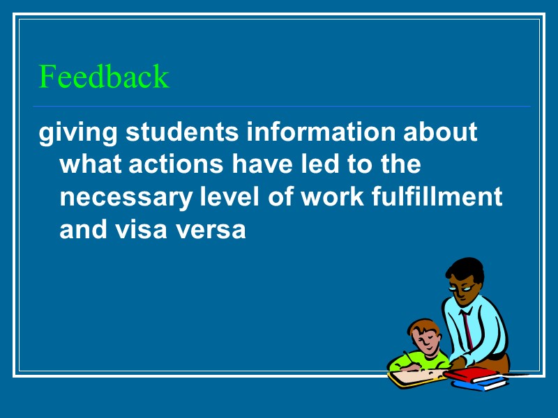 Feedback giving students information about what actions have led to the necessary level of